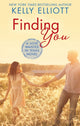 Book cover of: Finding You. By: Kelly Elliott