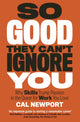 So Good They Can't Ignore You 9780349415864 Cal Newport