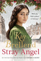 Book cover of: Stray Angel: an absolutely heart-rending Christmas saga. By: Kay Brellend