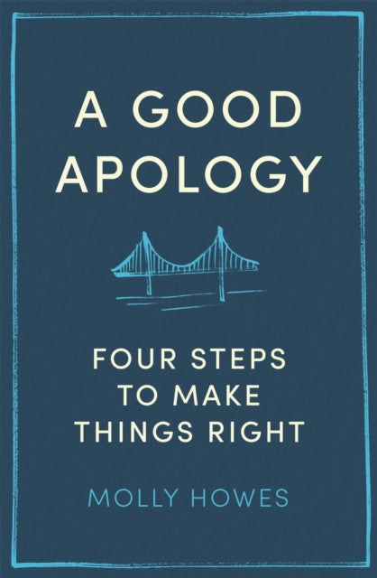 Good Apology, Four steps to make things right 9780349426556 Molly Howes