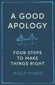 Good Apology, Four steps to make things right 9780349426556 Molly Howes