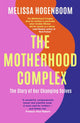 Book cover of: Motherhood Complex. By: Melissa Hogenboom