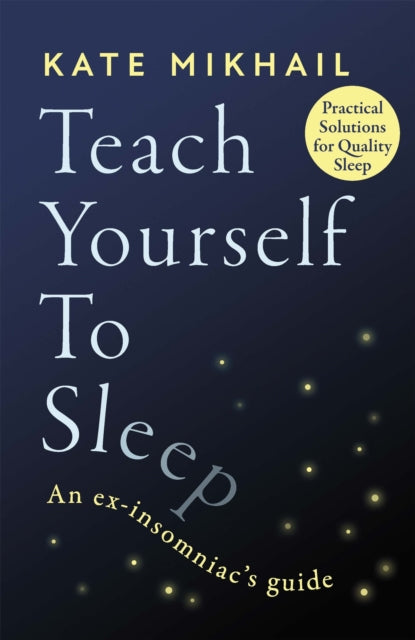 Book cover of: Teach Yourself to Sleep. By: Kate Mikhail