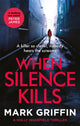 Book cover of: When Silence Kills. By: Mark Griffin
