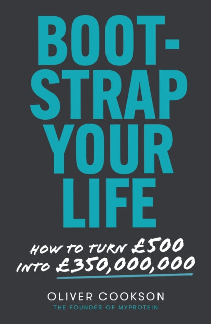 Book cover of: Bootstrap Your Life. By: Oliver Cookson