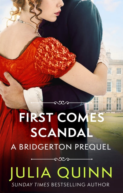 First Comes Scandal, A Bridgerton Prequel 9780349430164 Julia Quinn