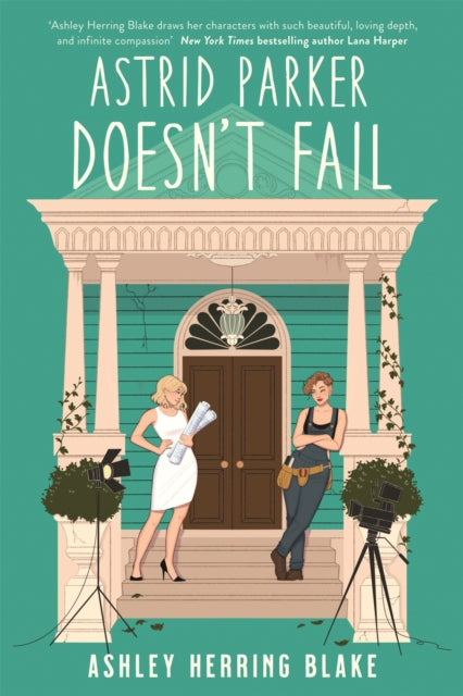 Astrid Parker Doesn't Fail, A swoon-worthy, laugh-out-loud queer romcom 9780349432588 Ashley Herring Blake
