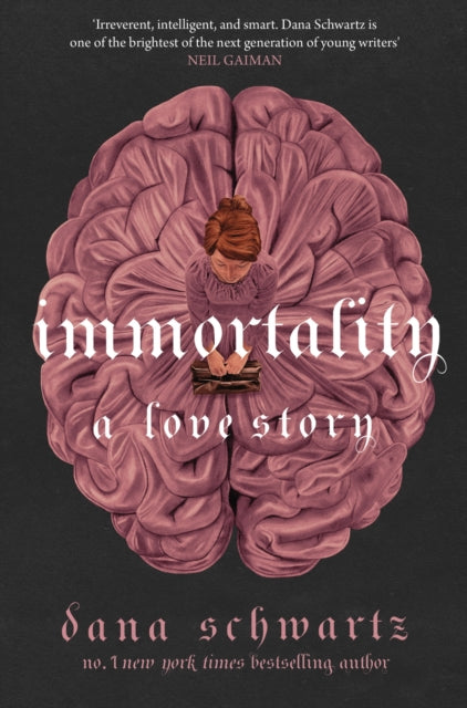 Book cover of: Immortality: A Love Story. By: Dana Schwartz