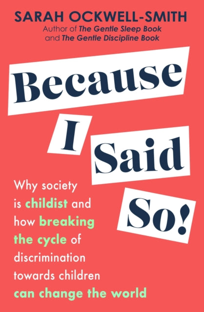 Book cover of: Because I Said So. By: Sarah Ockwell-Smith