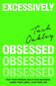 Excessively Obsessed, Find your passion, build your business, learn your limits, love your life 9780349437934 Natasha Oakley