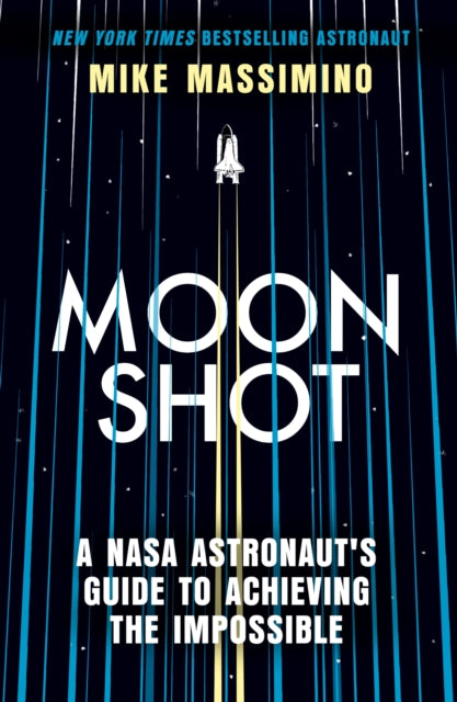 Book cover of: Moonshot. By: Mike Massimino