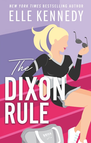 Dixon Rule, The addictive, must-read hockey romance from TikTok sensation, Elle Kennedy!