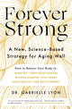 Forever Strong, A new, science-based strategy for aging well 9780349439563 Gabrielle Lyon