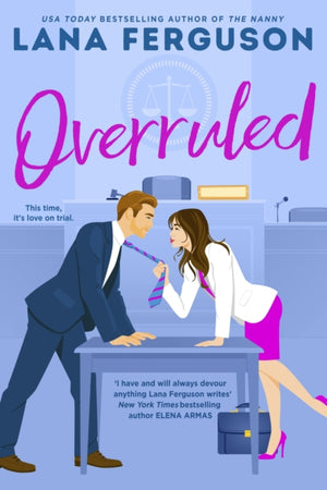 Overruled, the unmissable steamy workplace romance from bestselling author of The Nanny