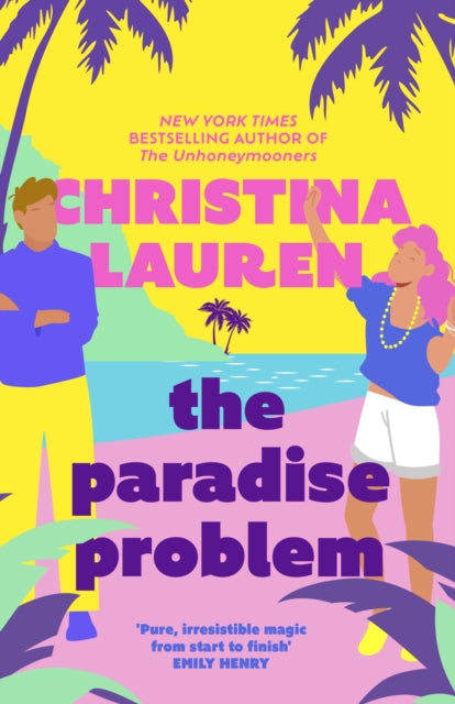Paradise Problem, A sparkling opposites-attract, fake-dating romance 9780349440415 Christina Lauren