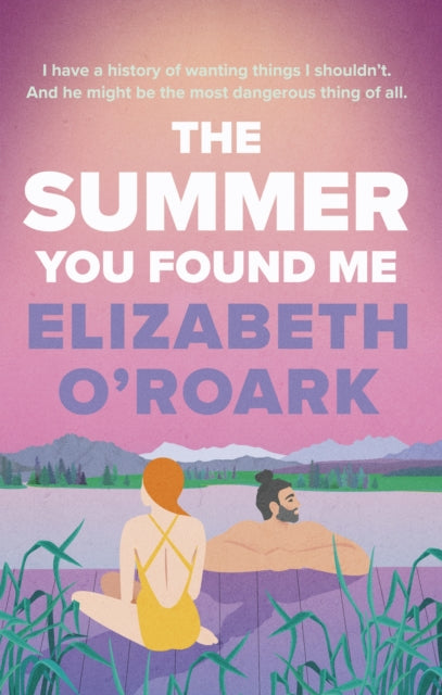 Book cover of: Summer You Found Me. By: Elizabeth O'Roark