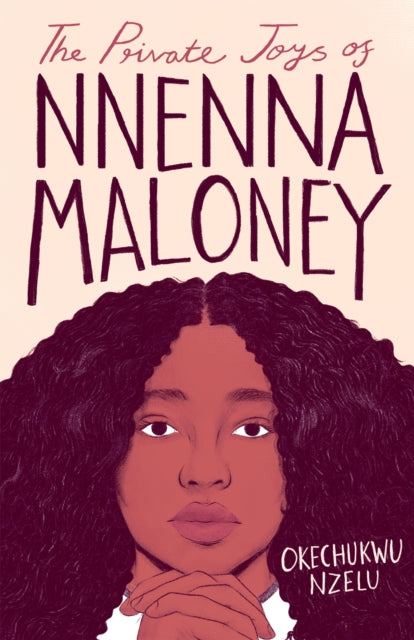 Book cover of: Private Joys of Nnenna Maloney. By: Okechukwu Nzelu