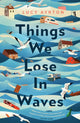 Book cover of: Things We Lose in Waves. By: Lucy Ayrton