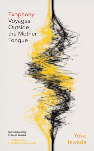 Exophony, Voyages Outside the Mother Tongue
