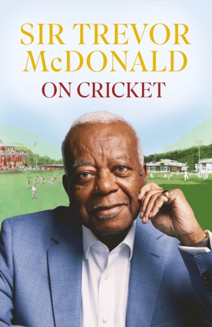 On Cricket 9780349705071 Sir Trevor McDonald