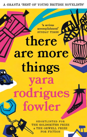 there are more things, Shortlisted for the Goldsmiths Prize and Orwell Prize for Fiction