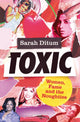 Book cover of: Toxic. By: Sarah Ditum