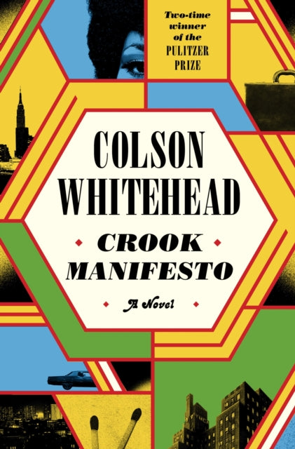 Book cover of: Crook Manifesto. By: Colson Whitehead