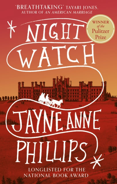 Night Watch, Winner of the Pulitzer Prize for Fiction 2024 9780349727813 Jayne Anne Phillips