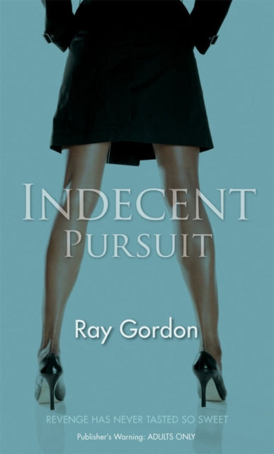 Book cover of: Indecent Pursuit. By: Ray Gordon
