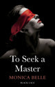 Book cover of: To Seek A Master: Black Lace Classics. By: Monica Belle