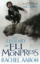 Book cover of: Legend Of Eli Monpress. By: Rachel Aaron