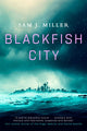 Book cover of: Blackfish City. By: Sam J. Miller