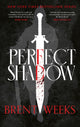 Book cover of: Perfect Shadow. By: Brent Weeks