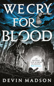 Book cover of: We Cry for Blood. By: Devin Madson