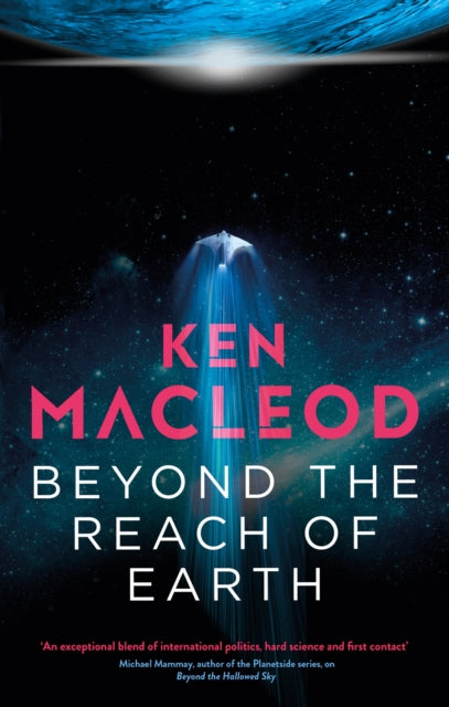 Book cover of: Beyond the Reach of Earth. By: Ken MacLeod