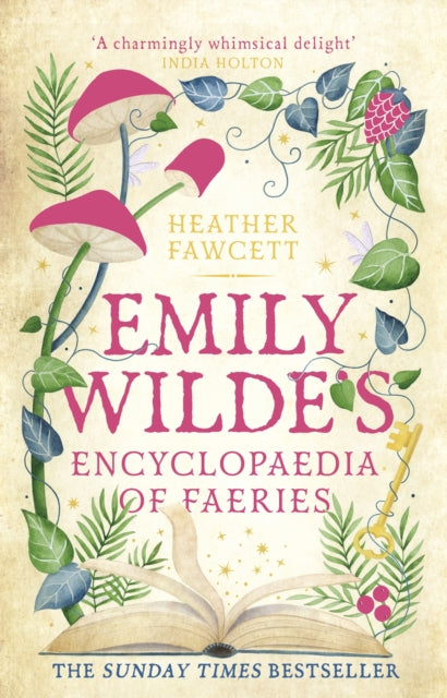 Emily Wilde's Encyclopaedia of Faeries, the cosy and heart-warming Sunday Times Bestseller 9780356519128 Heather Fawcett