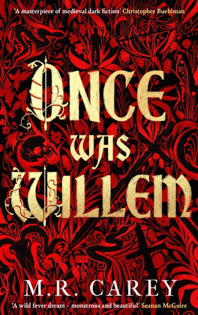 Once Was Willem, The sensational, enthrallingly dark tale of twisted folklore and macabre magic 9780356519449 M. r. Carey