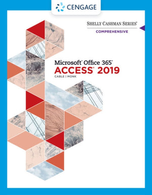 Shelly Cashman SeriesA® MicrosoftA® Office 365A® & AccessA®2019 Comprehensive
