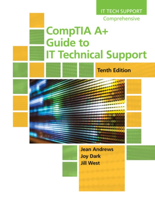 Book cover of: CompTIA A+ Guide to IT Technical Support. By: Jean Andrews