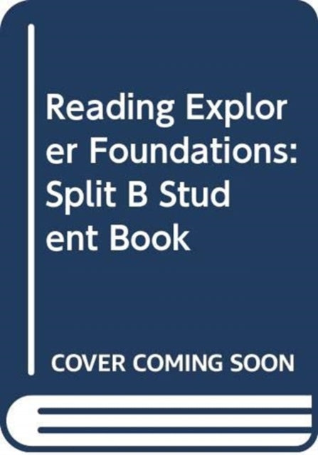 Book cover of: Reading Explorer Foundations: Split B Student Book. By: Nancy Douglas