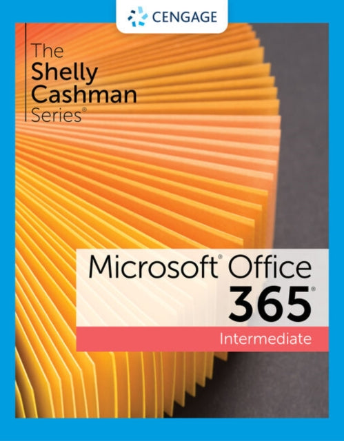 Book cover of: Shelly Cashman SeriesA® MicrosoftA® 365A® & OfficeA® 2021 Intermediate. By: Sandra Cable