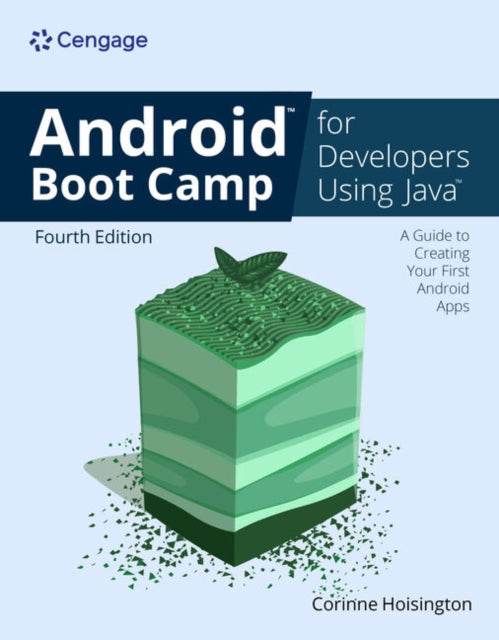 Book cover of: Android Boot Camp for Developers Using JavaA®: A Guide to Creating Your First Android Apps. By: Corinne Hoisington
