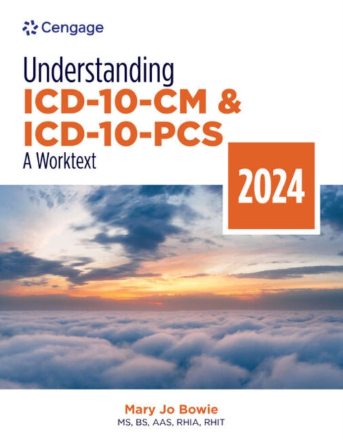 Book cover of: Understanding ICD-10-CM and ICD-10-PCS: A Worktext, 2024 Edition. By: Mary Jo Bowie