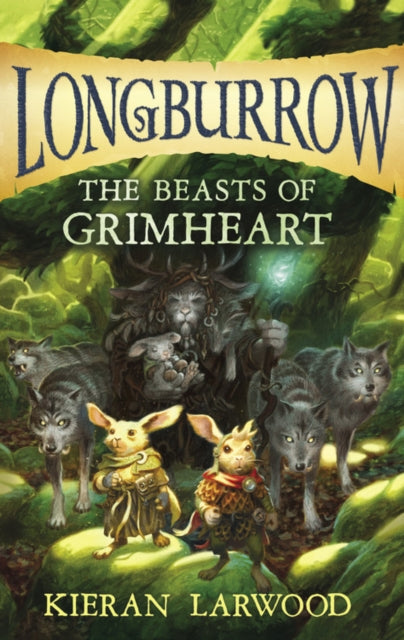 Book cover of: Beasts of Grimheart. By: Kieran Larwood