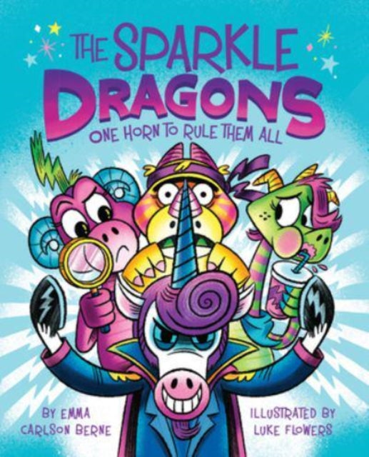 Book cover of: Sparkle Dragons: One Horn to Rule Them All. By: Emma Carlson Berne