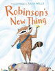 Book cover of: Robinson's New Thing. By: Julia Mills