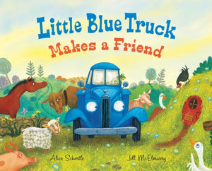 Little Blue Truck Makes a Friend, A Friendship Book for Kids