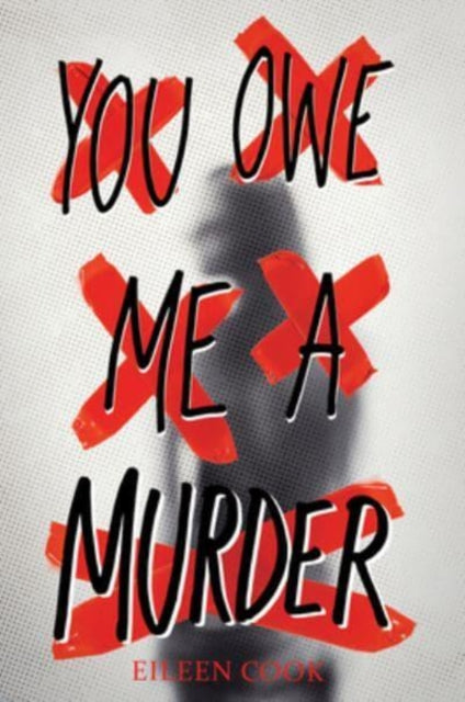 Book cover of: You Owe Me a Murder. By: Eileen Cook