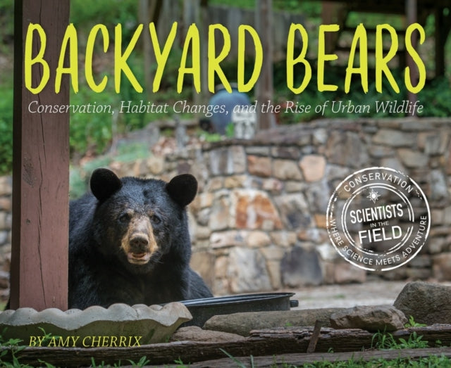 Book cover of: Backyard Bears. By: Amy Cherrix