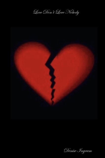 Book cover of: Love Don't Love Nobody. By: Denise Ingram